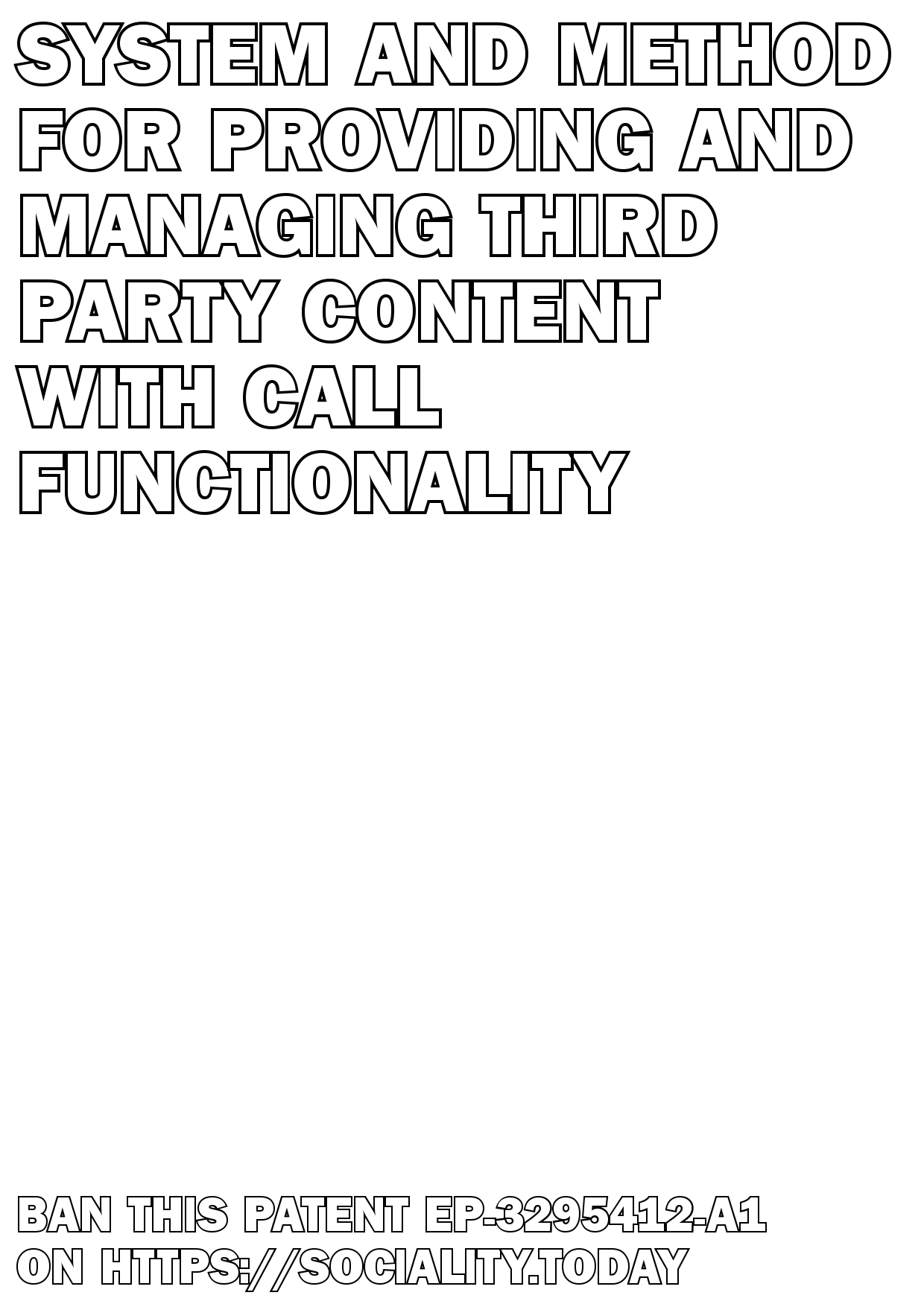 System and method for providing and managing third party content with call functionality  - EP-3295412-A1