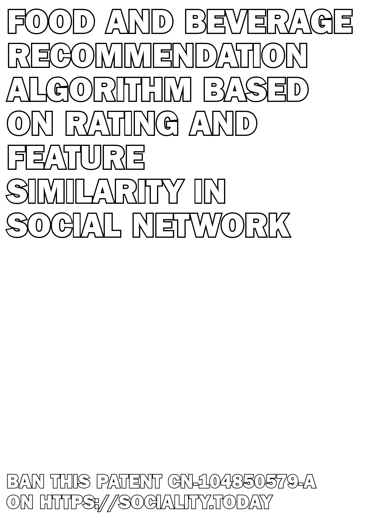 Food and beverage recommendation algorithm based on rating and feature similarity in social network  - CN-104850579-A
